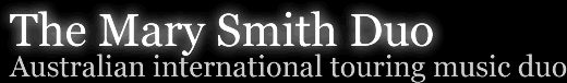 The Mary Smith Duo -- Australian international touring music duo